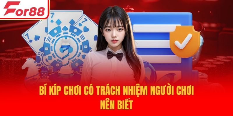 Bí kíp chơi có trách nhiệm người chơi nên biết