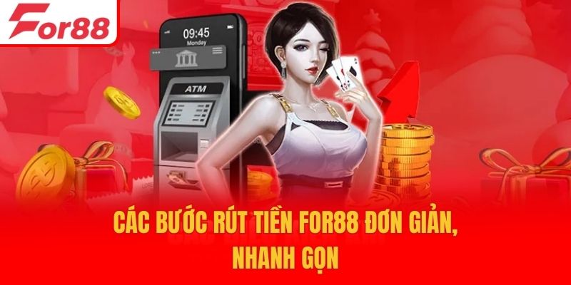 Các bước rút tiền For88 đơn giản, nhanh gọn