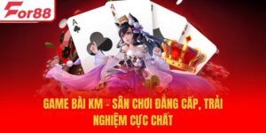 Game Bài KM - Sân Chơi Đẳng Cấp, Trải Nghiệm Cực Chất