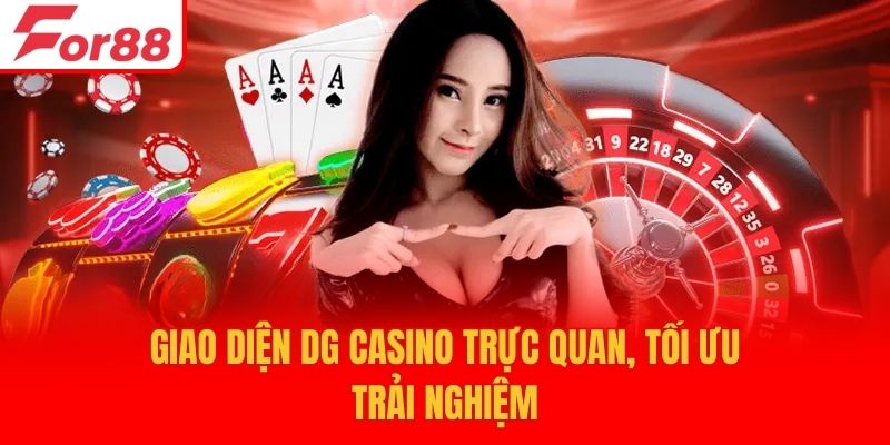 Giao diện DG casino trực quan, tối ưu trải nghiệm