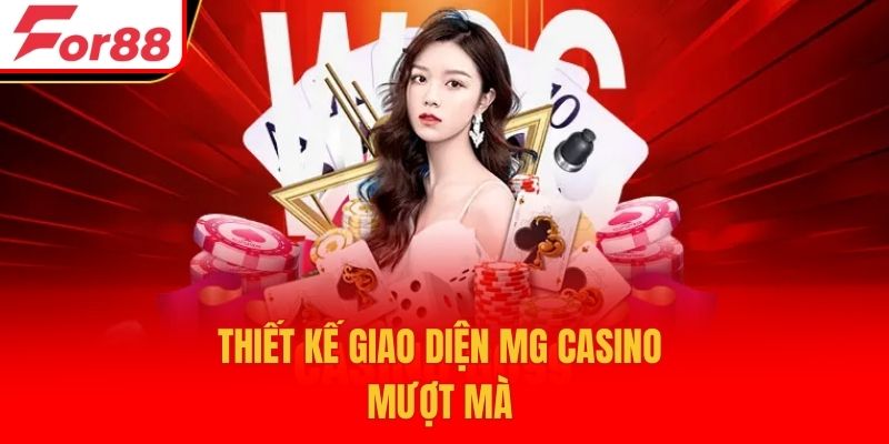 Thiết kế giao diện MG Casino mượt mà