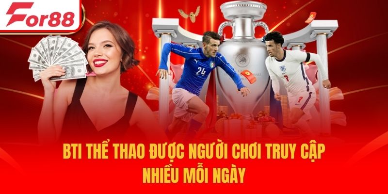 BTI thể thao được người chơi truy cập nhiều mỗi ngày