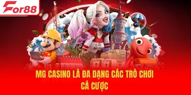 MG Casino là đa dạng các trò chơi cá cược