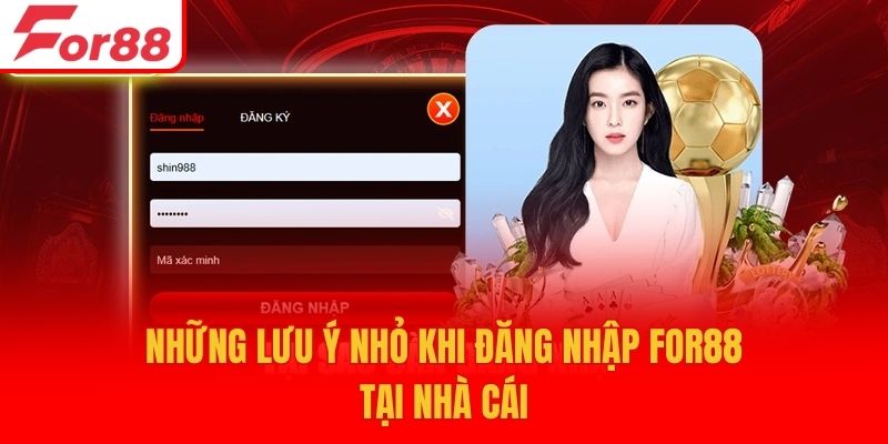 Những lưu ý nhỏ khi đăng nhập For88 tại nhà cái