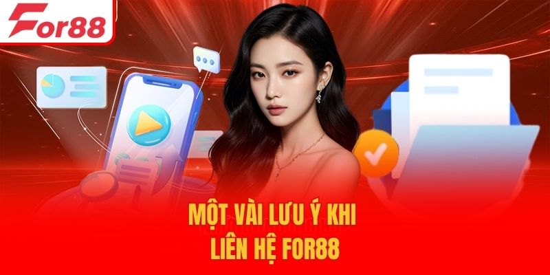 Một vài lưu ý khi liên hệ For88