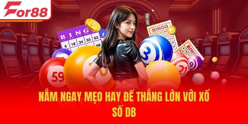 Nắm ngay mẹo hay để thắng lớn với xổ số DB