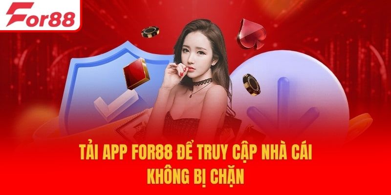 Tải app For88 để truy cập nhà cái không bị chặn