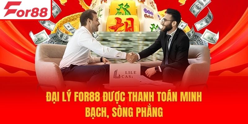Đại lý For88 được thanh toán minh bạch, sòng phẳng