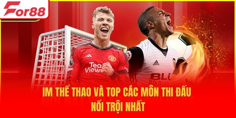 IM Thể Thao và top các môn thi đấu nổi trội nhất